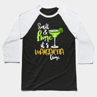 Salt and Lime its Margarita time Baseball T-Shirt